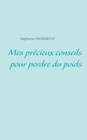 Mes précieux conseils pour perdre du poids (French Edition) 2322273635 Book Cover