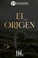 "El Origen": A los soñadores no los detiene la crisis!! B0FVBSF6R1 Book Cover