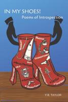 IN MY SHOES!: Poems of Introspection 1793325162 Book Cover