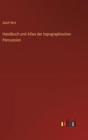 Handbuch und Atlas der topographischen Percussion 3368644319 Book Cover