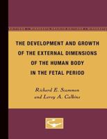 The Development and Growth of the External Dimensions of the Human Body in the Fetal Period 081667261X Book Cover