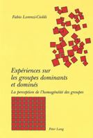 Expériences Sur Les Groupes Dominants Et Dominés: La Perception de l'Homogénéité Des Groupes 3906768619 Book Cover