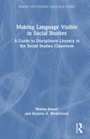 Making Language Visible in Social Studies: A Guide to Disciplinary Literacy in the Social Studies Classroom 1032299193 Book Cover