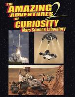 The Amazing Adventures 2 of Curiosity Mars Science Laboratory 0615989098 Book Cover