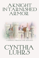 A Knight in Tarnished Armor B0BBD612G4 Book Cover