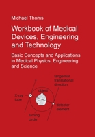 Workbook of Medical Devices, Engineering and Technology: Basic Concepts and Applications in Medical Physics, Engineering and Science 3347075110 Book Cover