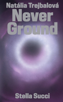 Natália Trejbalová Never Ground 8867497162 Book Cover