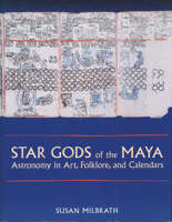 Star Gods of the Maya: Astronomy in Art, Folklore, and Calendars 0292752261 Book Cover