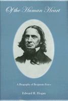 Of the Human Heart: A Biography of Benjamin Peirce 0934223939 Book Cover
