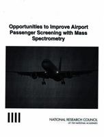 Opportunities to Improve Airport Passenger Screening with Mass Spectrometry 030909240X Book Cover