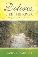 Dolores, Like the River 1490814388 Book Cover