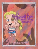 Oh Harriett Bee, What Do You See? B0CSG8DXJD Book Cover