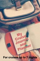 My Cruise Journal and Planner: A quality handbag sized paperback book to help plan your perfect cruise for up to 7 nights - design 1 1656467674 Book Cover