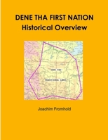 Dene Tha First Nation - Historical Overview 1304666409 Book Cover