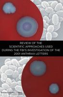 Review of the Scientific Approaches Used During the Fbi's Investigation of the 2001 Anthrax Letters 0309187192 Book Cover
