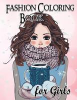 Fashion Coloring Book for Girls: Fun Fashion and Fresh Styles!: Coloring Book for Girls (Fashion & Other Fun Coloring Books for Adults, Teens, & Girls) 1540623580 Book Cover