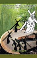 Carrying the Cross and Following Jesus: The Significance and art of bearing our crosses 8184656645 Book Cover