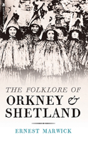 The Folklore of Orkney and Shetland 1912476924 Book Cover