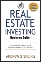 Real Estate Investing for Beginners: A Comprehensive Guide to Various Investment Strategies for New Investors B0DYKZBS3T Book Cover