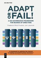 Adapt or Fail!: A 5x5 Governance Framework for Boards of Directors (The Alexandra Lajoux Corporate Governance) 3111343979 Book Cover