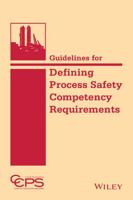 Guidelines for Defining Process Safety Competency Requirements 1118795229 Book Cover