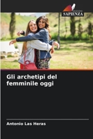 Gli archetipi del femminile oggi 6206271269 Book Cover