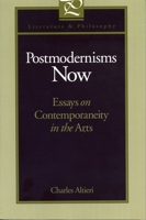Postmodernisms Now: Essays on Contemporaneity in the Arts (Literature and Philosophy) 0271018046 Book Cover
