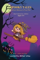 Spooky Tales Halloween Adventures for Young Minds: Short stories for children ages 5 - 9 B0CKYCH2J3 Book Cover