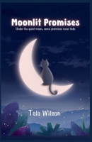 Moonlit Promises - Under the Quiet Moon, Some Promises Never Fade B0GL4LP6J8 Book Cover