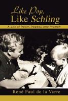 Like Pop, Like Schling: A Life of Travel, Tragedy, and Triumph 059543035X Book Cover