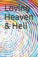 Loving Heaven & Hell 1658039939 Book Cover