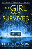 The Girl Who Survived: A totally unputdownable crime thriller 1805085026 Book Cover