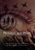 Progress and Wars: The Bloody History That Made Us Who We Are in Year 22025 1469140276 Book Cover