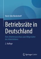 Betriebsräte in Deutschland: Vom Arbeiterausschuss zum Mitgestalter des Arbeitslebens 3658505486 Book Cover