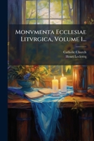 Monvmenta Ecclesiae Litvrgica, Volume 1... 1024628701 Book Cover