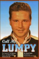 Call Me Lumpy: My Leave It To Beaver Days and Other Wild Hollywood Life 1886110298 Book Cover