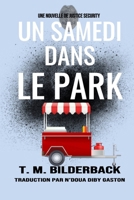 Un Samedi Dans Le Park - Une Nouvelle De Justice Security (French Edition) B0G3LCD78N Book Cover