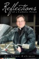 Reflections of a Catholic Priest 1434358119 Book Cover