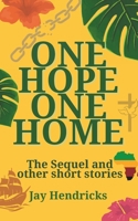 ONE HOPE… ONE HOME… THE SEQUEL B0FTG5RCH7 Book Cover