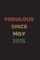 Fabulous Since May 2015: Blank Lined Birthday Notebook 170810822X Book Cover