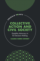 Collective Action and Civil Society: Disability Advocacy in EU Decision-Making (Emerald Points) 1835495311 Book Cover
