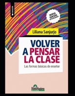 Volver a pensar la clase: Las formas básicas de enseñar B08QS69289 Book Cover