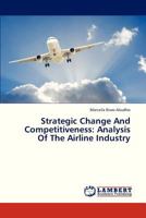 Strategic Change And Competitiveness: Analysis Of The Airline Industry 365932390X Book Cover