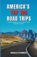 America's Top 100 Road Trips: Scenic Drives and Must-See Destinations B0DR7TDV3H Book Cover