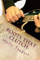 Roots that Clutch 1492957348 Book Cover
