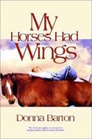 My Horses Had Wings 1555174752 Book Cover