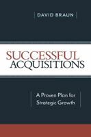 Successful Acquisitions: A Proven Plan for Strategic Growth 0814432654 Book Cover