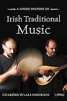 A Short History of Irish Traditional Music 1847178731 Book Cover