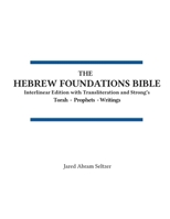 Hebrew Foundations Bible Tanakh : Interlinear Edition with Transliteration and Strong's 1972307045 Book Cover