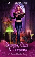 Curses, Cats & Corpses: A Charmed Cocktail Cozy B09QFBBSGZ Book Cover